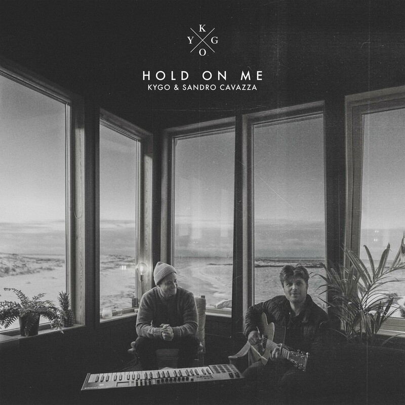 Kygo & Sandro Cavazza - Hold On Me (Original Mix)