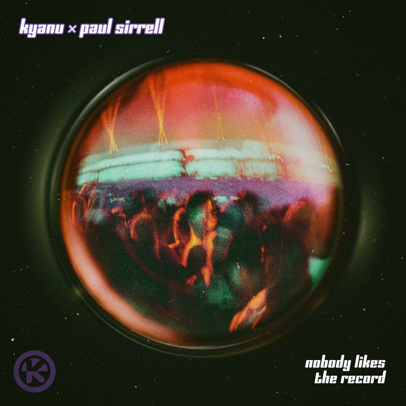 KYANU & Paul Sirrell - Nobody Likes the Record (Original Mix)