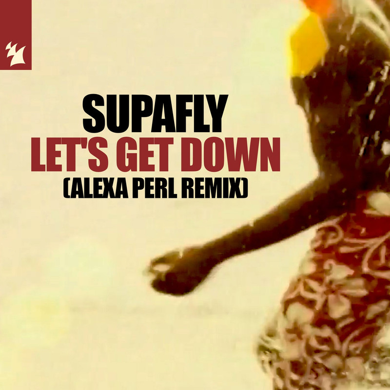 Supafly - Let's Get Down (ALEXA PERL Extended Remix)