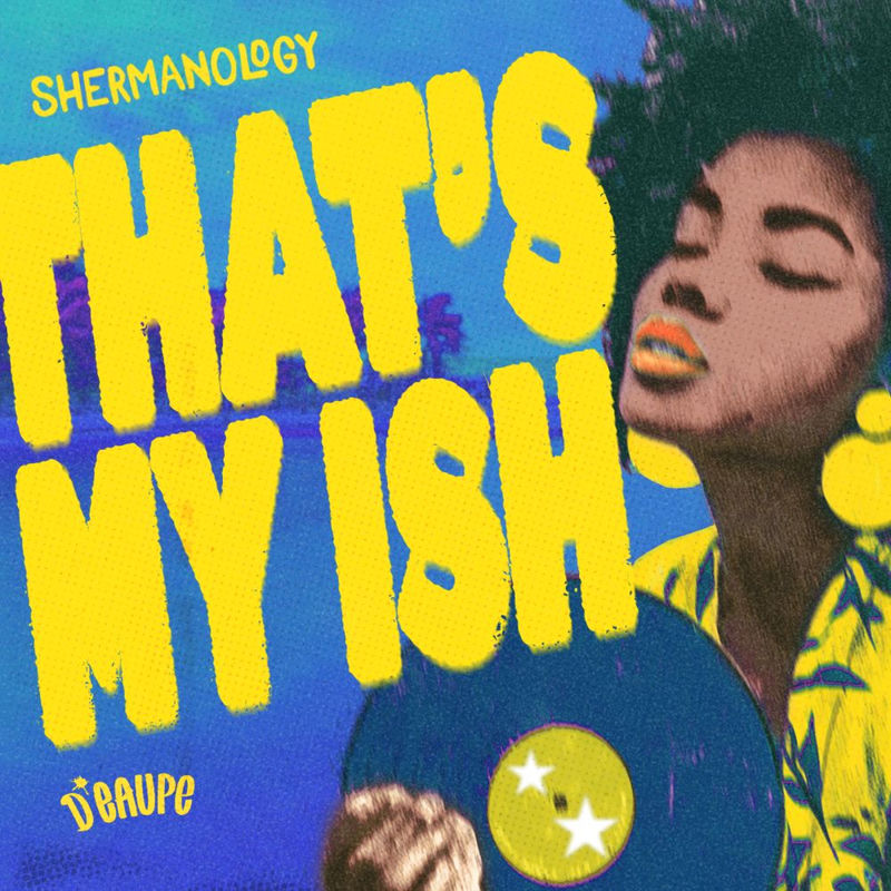 Shermanology - That's My Ish (Original Mix)