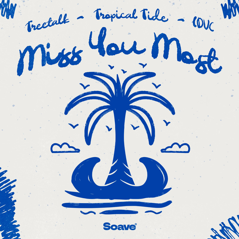 Treetalk & Tropical Tide & LDVC - Miss You Most (Original Mix)