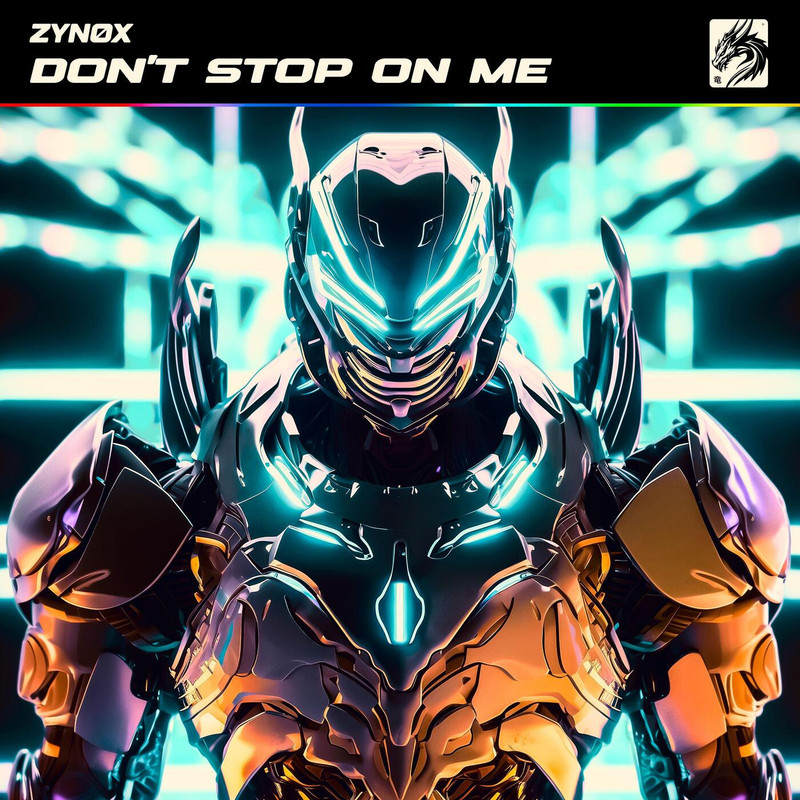 ZYN&Oslash;X - Don't Stop On Me (Extended Mix)