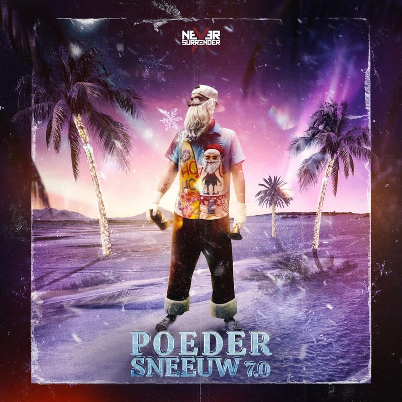 Never Surrender - Poedersneeuw 7.0 (Original Mix)