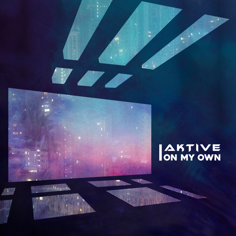 Aktive - On My Own (Original Mix)