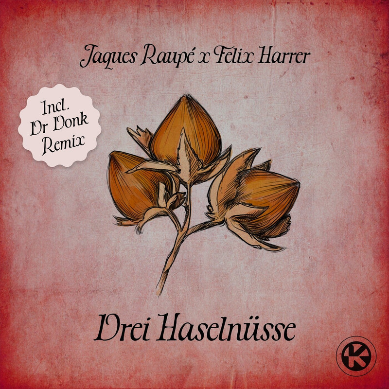 Jaques Raupé x Felix Harrer - 3 Haselnüsse (Dr Donk Remix)