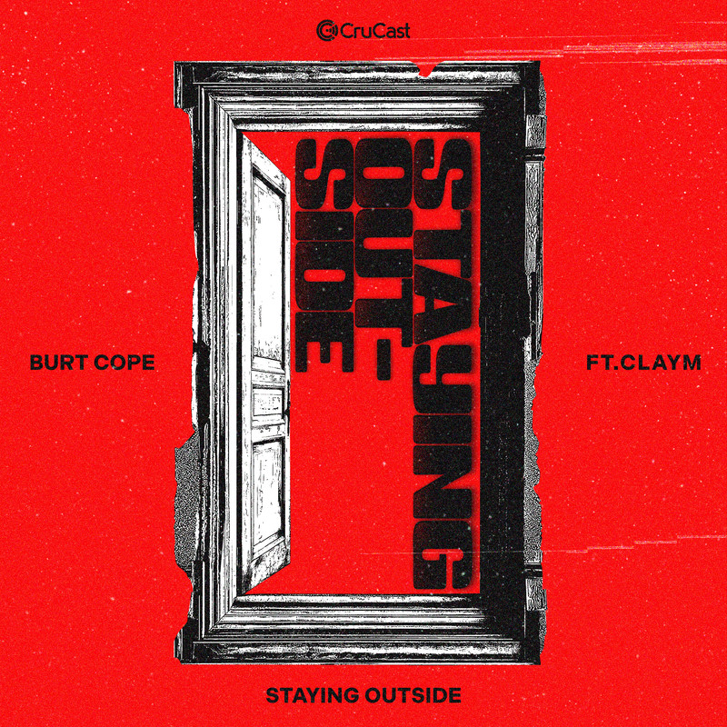 Burt Cope - Staying Outside (Feat. Claym) (Original Mix)