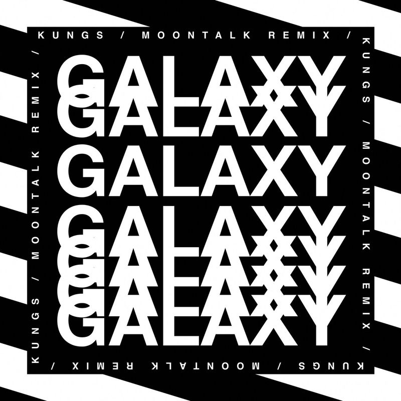 Kungs, Theophilus London - Galaxy (Moontalk Remix)