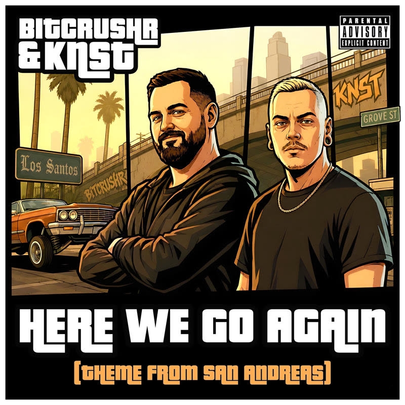 Bitcrushr & KNST - Here We Go Again (Theme From San Andreas) (Original Mix)