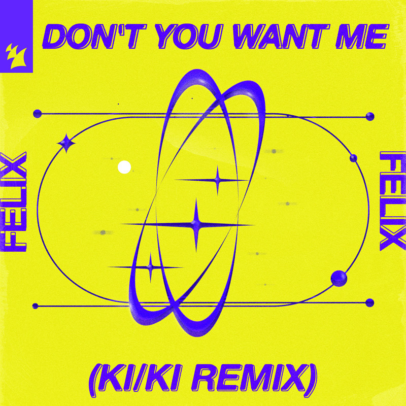 Felix - Don't You Want Me (KI KI Extended Remix)