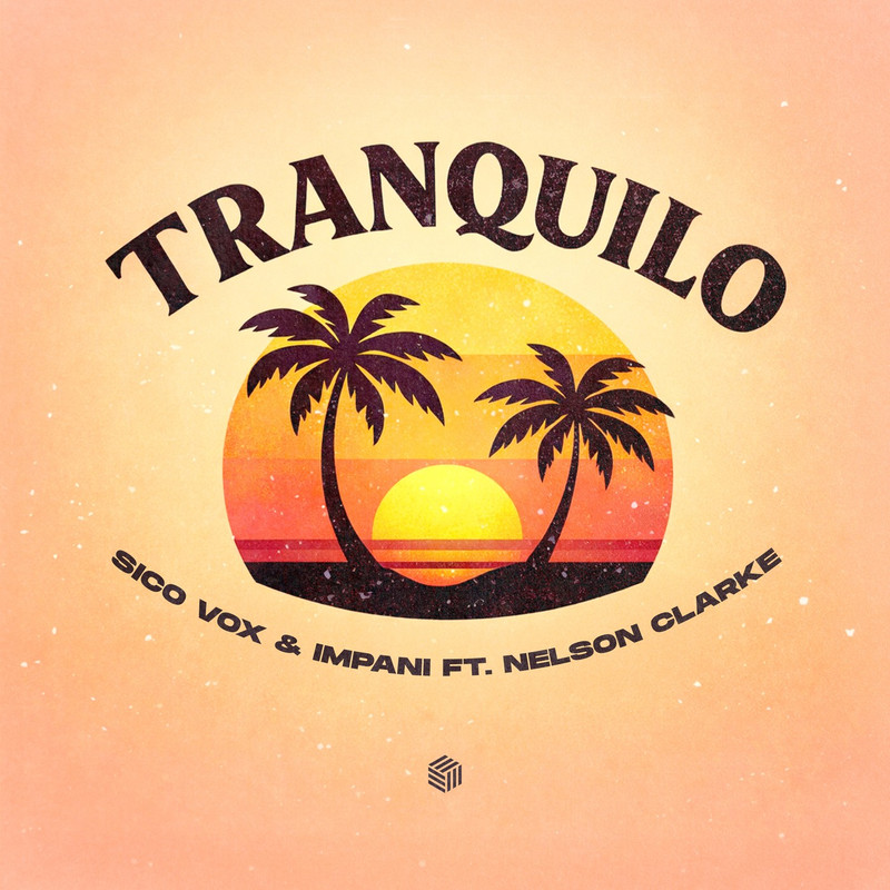 Sico Vox & Impani - Tranquilo (ft. Nelson Clarke) [Extended Mix]