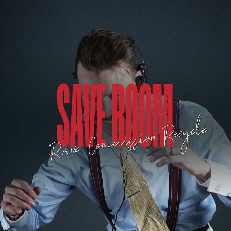 Albin Myers & Rave Commission - SAVE ROOM (RAVE COMMISSION RECYCLE) (Original Mix)