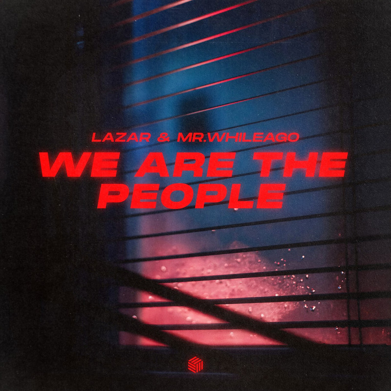 LAZAR & MR.WhileAgo - We Are The People (Extended Mix)