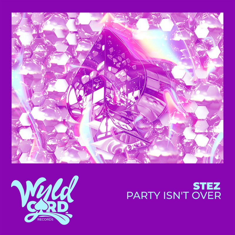 STEZ - Party Isn't Over (Original Mix)
