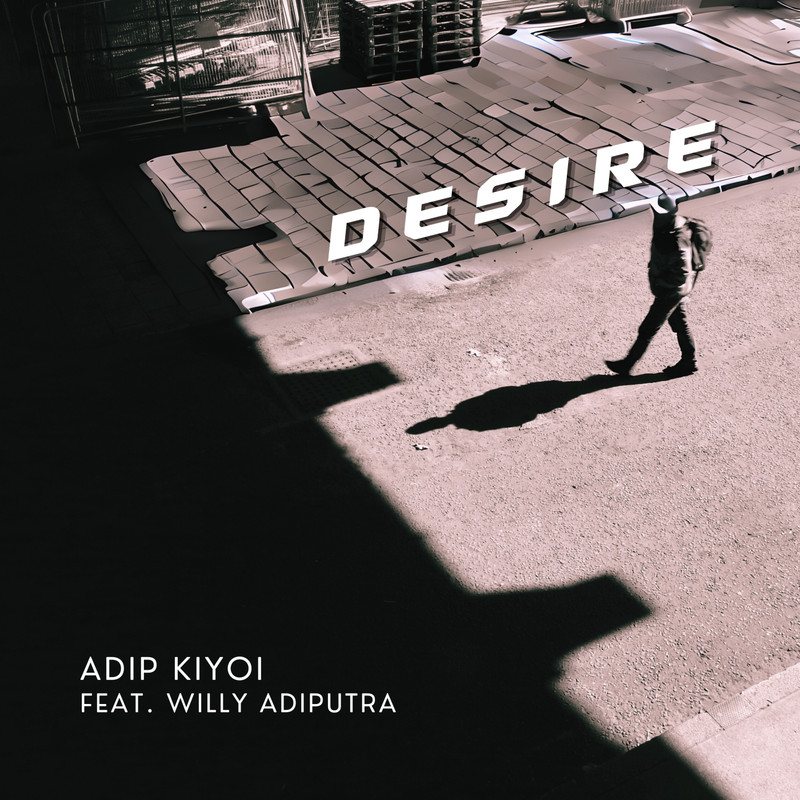 Adip Kiyoi feat. Willy Adiputra - Desire (Extended Mix)