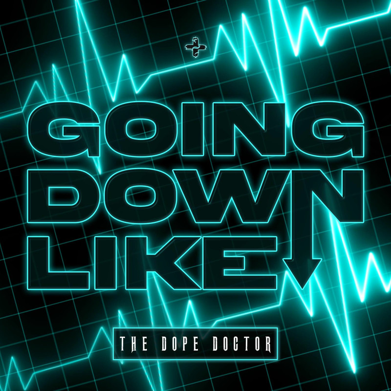 The Dope Doctor - Going Down Like (Original Mix)