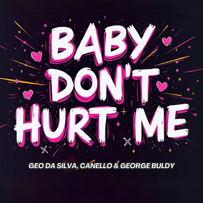 Geo Da Silva, Canello & George Buldy - Baby Don't Hurt Me (Extended Mix)