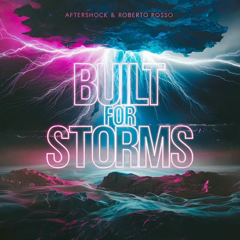 Aftershock & Roberto Rosso Feat. Shadow Legacy - Built For Storms (Original Mix)