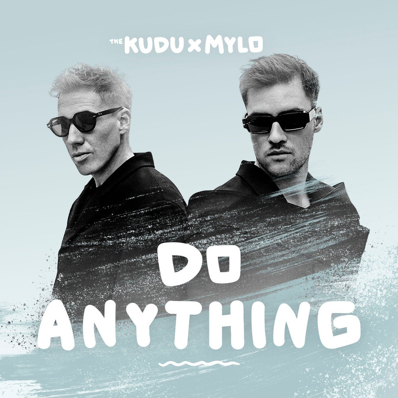 The Kudu x Mylo - Do Anything (Extended Mix)