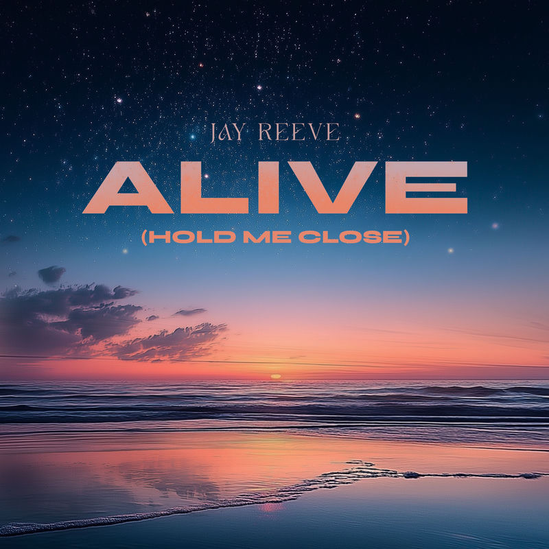 Jay Reeve - Alive (Hold Me Close) (Original Mix)