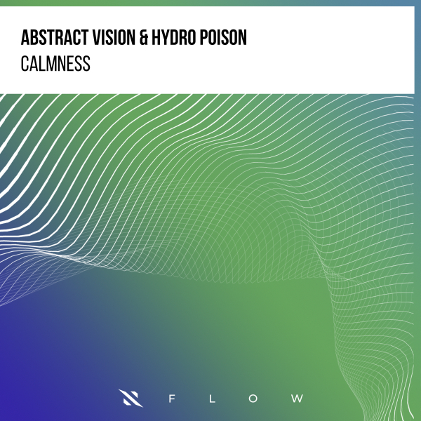 Abstract Vision & Hydro Poison - Calmness (Extended Mix)