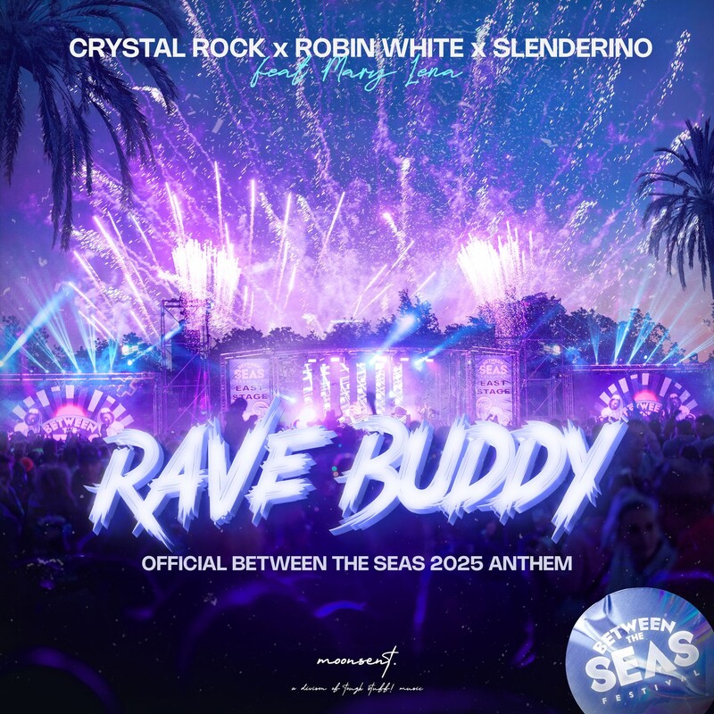 Crystal Rock, Robin White & Slenderino - Rave Buddy (Official Between The Seas 2025 Anthem) (Extended Mix) (feat. Mary Lena)