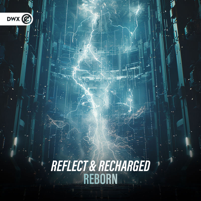 Reflect, Recharged & Dirty Workz - Reborn (Original Mix)