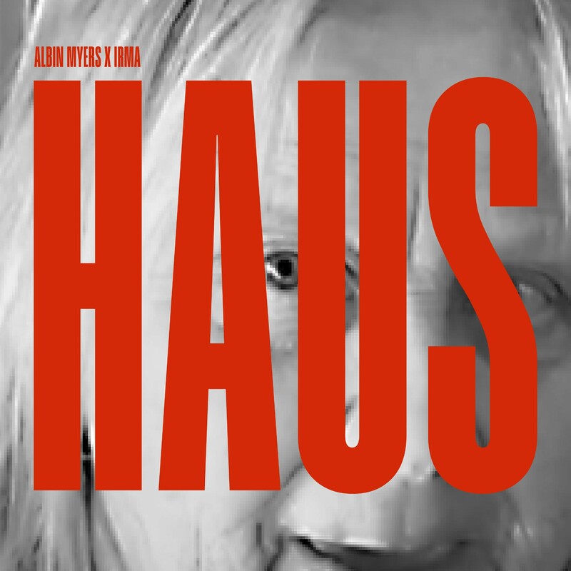 Albin Myers & Irma - HAUS (Original Mix)