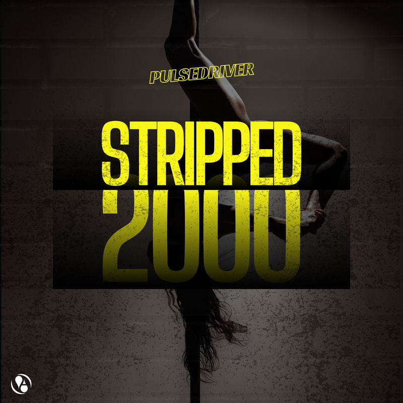 Pulsedriver - Stripped 2000 (Original Mix)