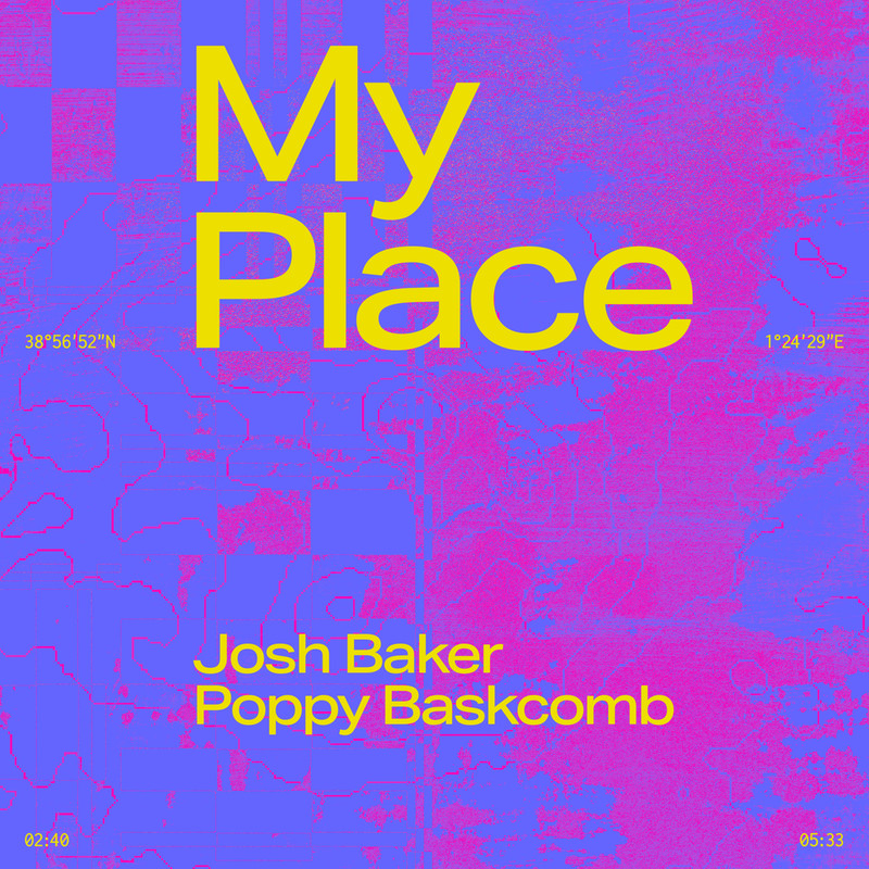 Josh Baker, Poppy Baskcomb - My Place (Extended Mix)
