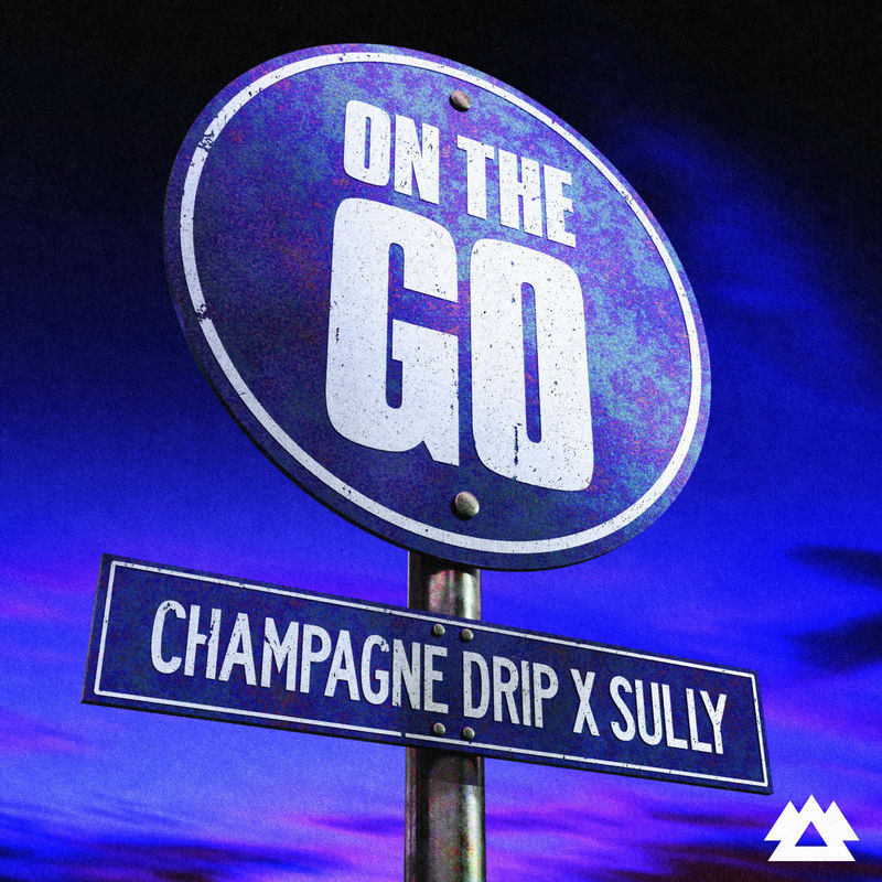 Champagne Drip & Sully - On The Go (Original Mix)