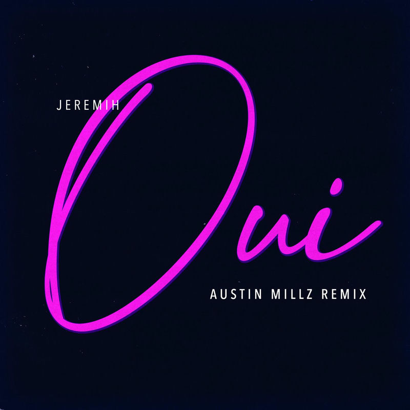 Jeremih - oui (Austin Millz Remix)