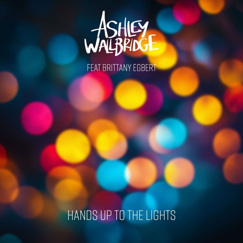 Ashley Wallbridge - Hands Up To The Lights (feat. Brittany Egbert) (Original Mix)
