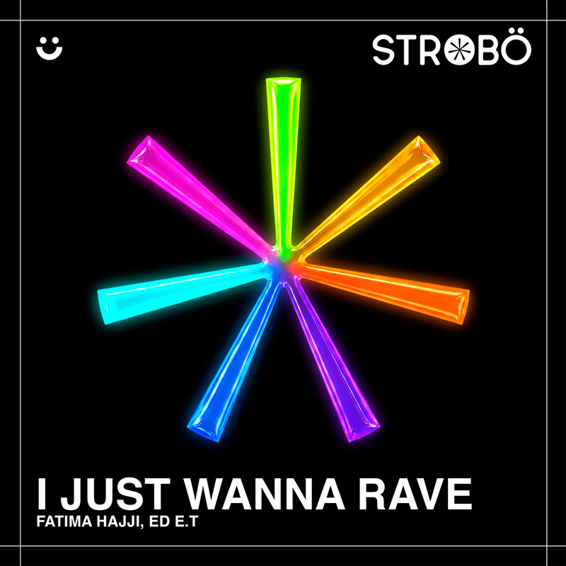 Fatima Hajji, Ed E.T - I Just Wanna Rave (Original Mix)