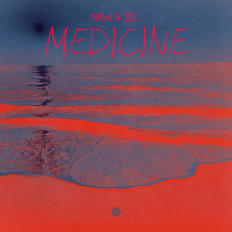Mave & Zac - Medicine (Extended Mix)