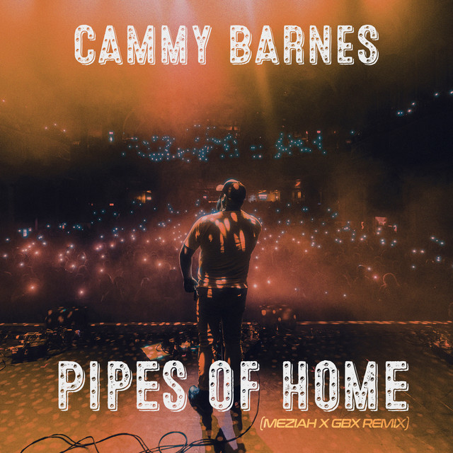 Cammy Barnes - Pipes Of Home (MEZIAH x GBX Remix)