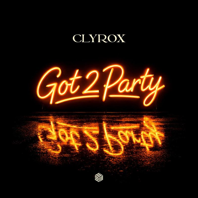 CLYROX - Got 2 Party (Extended Mix)