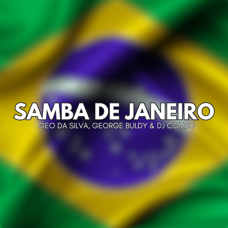 Geo Da Silva, George Buldy & DJ Combo - Samba De Janeiro (Extended Mix)