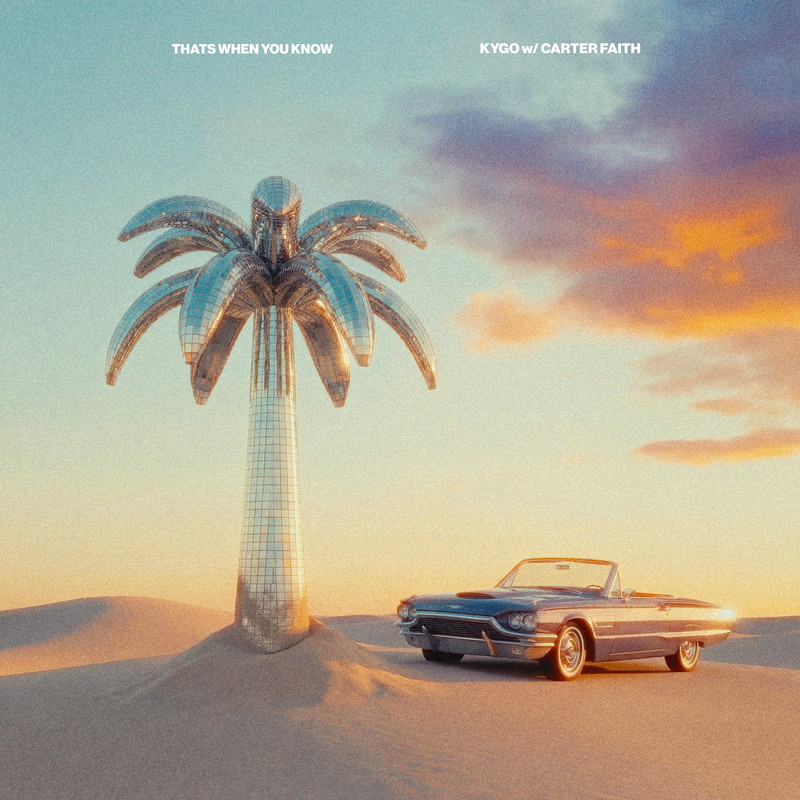 Kygo - That's When You Know (with Carter Faith) (Original Mix)