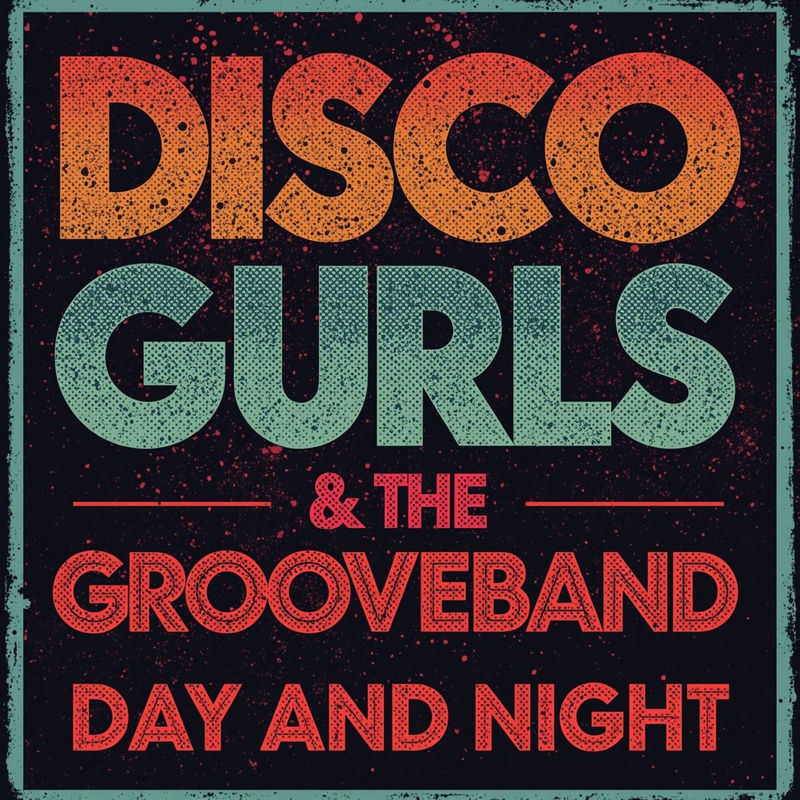 Disco Gurls & The GrooveBand - Day and Night (Original Mix)