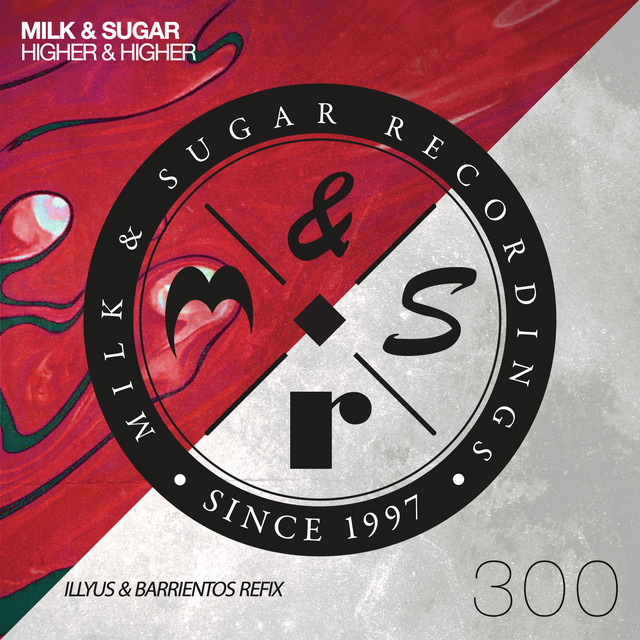 Milk & Sugar - Higher & Higher (Illyus & Barrientos Remix)