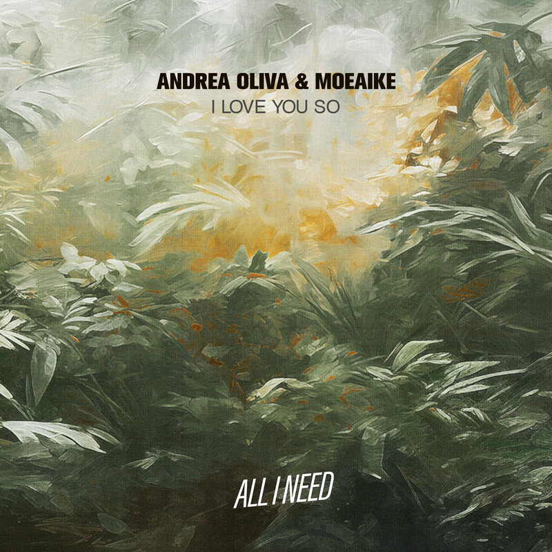 Andrea Oliva & Moeaike - I Love You So (Extended Mix)