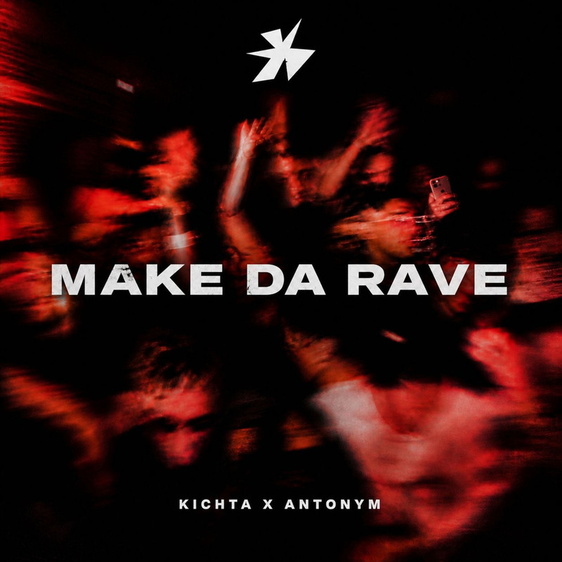 Antonym, Kichta - MAKE DA RAVE (Original Mix)