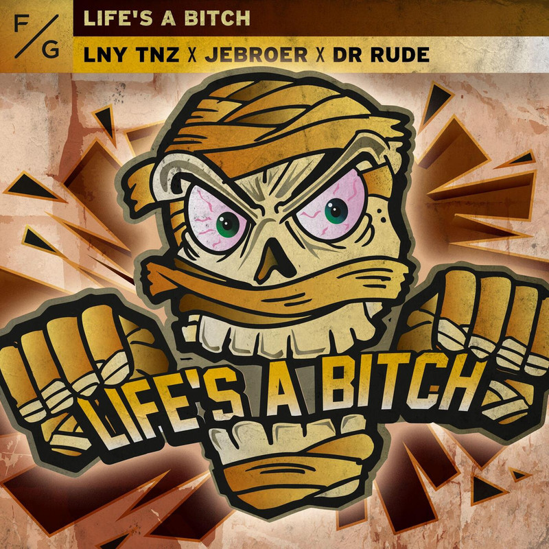 LNY TNZ, Jebroer & Dr Rude - Life's A Bitch (Extended Mix)