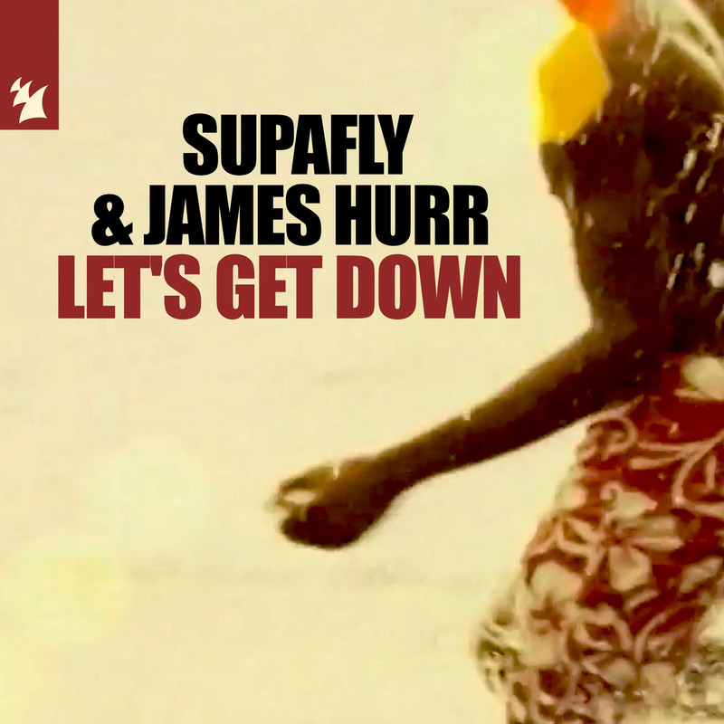 Supafly, James Hurr - Let's Get Down (Extended Mix)
