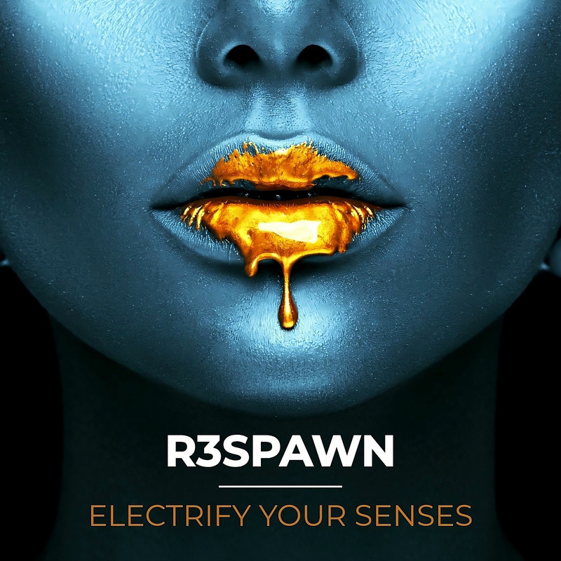 R3SPAWN - Electrify Your Senses (Original Mix)