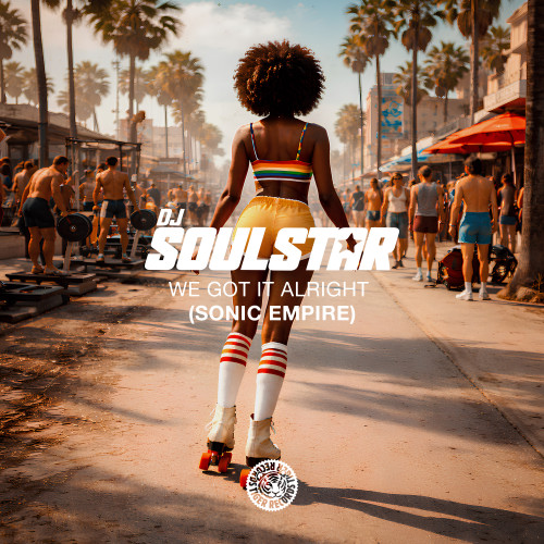 DJ Soulstar - We Got It Alright (Sonic Empire) (Extended Mix)