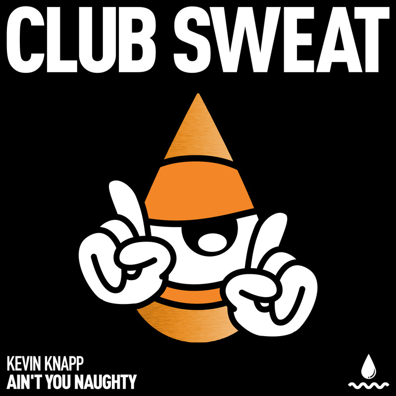 Kevin Knapp - Ain't You Naughty (Extended Mix)