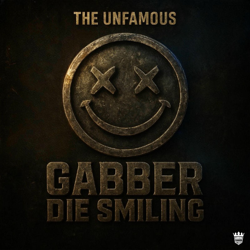 The Unfamous - Gabber Die Smiling (Original Mix)