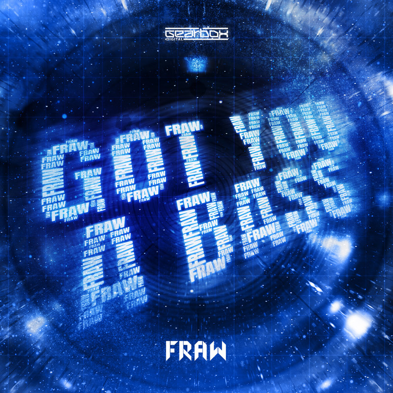 Fraw - GOT YOU A BASS (Extended Mix)