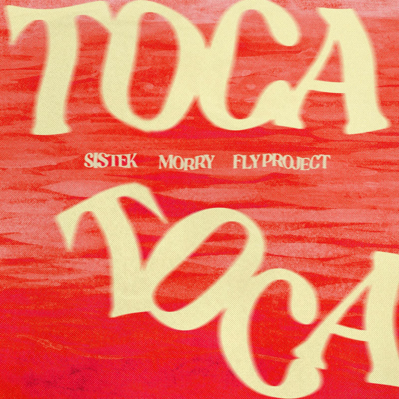 Sistek, Morry & Fly Project - Toca Toca (Extended Mix)